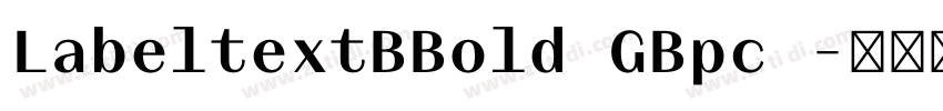 LabeltextBBold GBpc 字体转换 LabeltextBBold GBpc 字体转换